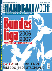 Jetzt im Handel:  Das groe "Handball-Woche"-Vorschauheft auf die Spielzeit 2006/2007 ist da!
