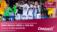 Das CinemaxX Kiel bertrgt das Bundesliga-Spitzenspiel bei den Rhein-Neckar Lwen im XXL-Format.